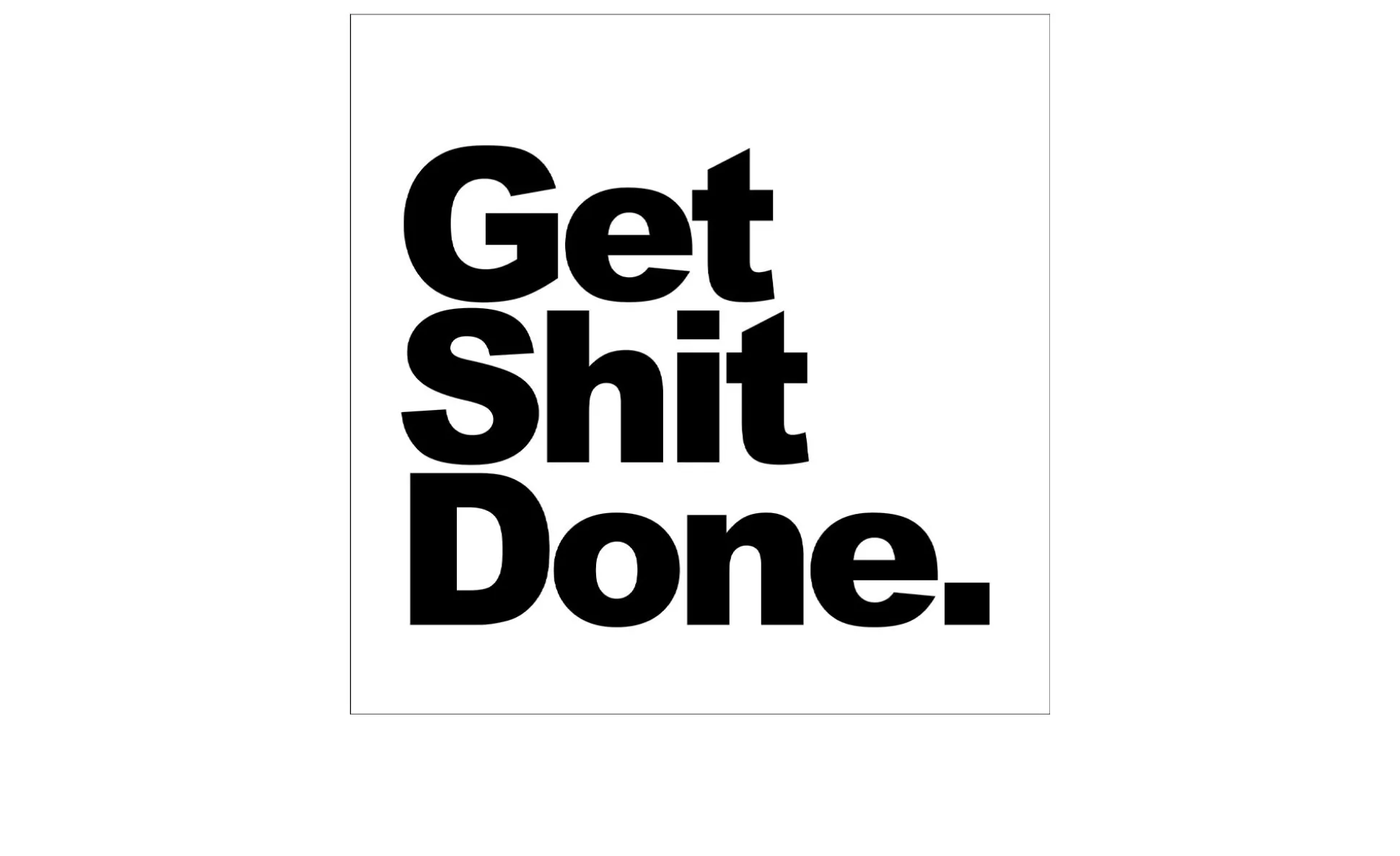Leinwandbild Get Shit Done 27 x 27 cm